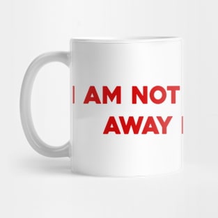 I am Not Throwing My Shot Mug